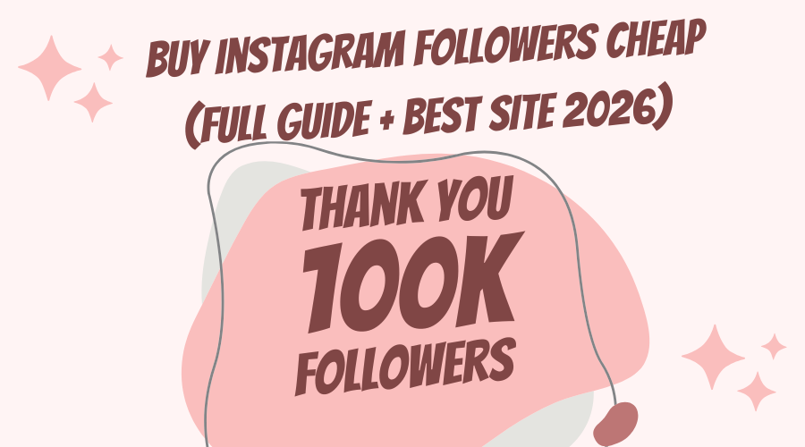 Buy Instagram Followers Cheap (Full Guide + Best Site 2026)